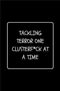 Tackling Terror One Clusterf*ck At A Time