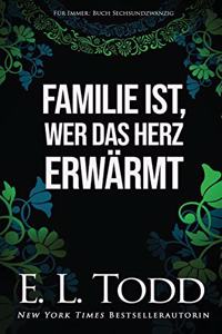 Familie ist, wer das Herz erwärmt