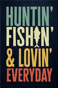 Hunting Fishing & Loving Everyday