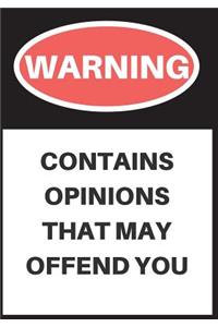 Warning Contains Opinions That May Offend You