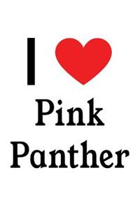 I Love Pink Panther: Pink Panther Designer Notebook