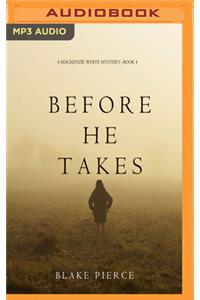 Before He Takes