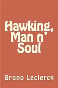 Hawking, Man and Soul