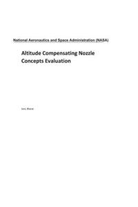 Altitude Compensating Nozzle Concepts Evaluation