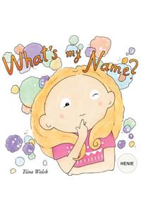 What's my name? HENIE