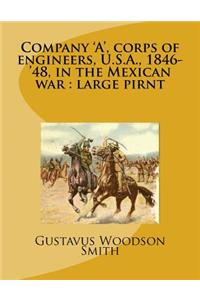 Company 'A', corps of engineers, U.S.A., 1846-'48, in the Mexican war