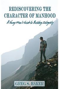 Rediscovering the Character of Manhood