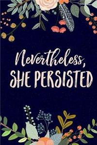 Nevertheless, She Persisted