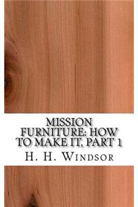 Mission Furniture: How to Make It, Part 1