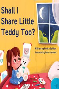 Shall I Share Little Teddy Too?
