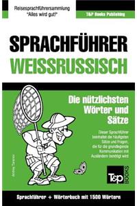 Sprachführer Deutsch-Weißrussisch und Kompaktwörterbuch mit 1500 Wörtern