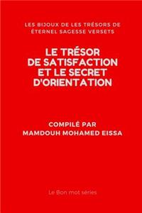 Trésor de Satisfaction Et Le Secret d'Orientation