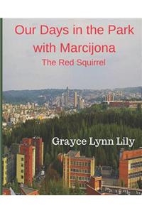 Our Days in the Park with Marcijona
