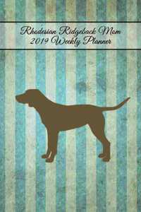 Rhodesian Ridgeback Mom 2019 Weekly Planner