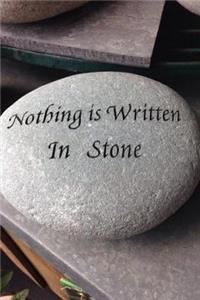 Nothing Is Written in Stone