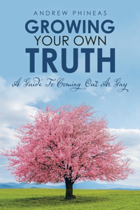 Growing Your Own Truth