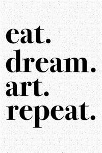 Eat Dream Art Repeat
