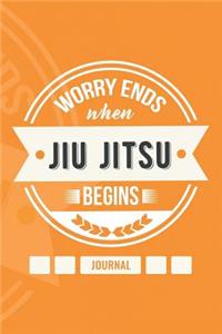 Worry Ends When Jiu Jitsu Begins