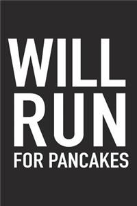 Will Run for Pancakes
