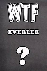 Wtf Everlee ?