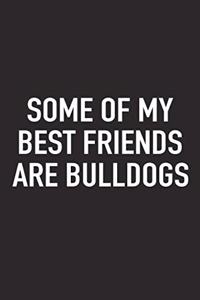 Some of My Best Friends Are Bulldogs