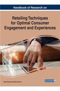 Handbook of Research on Retailing Techniques for Optimal Consumer Engagement and Experiences