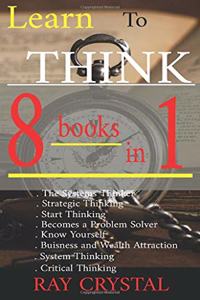 Learn To Think - 8 BOOKS IN 1