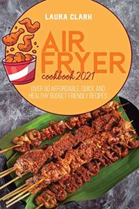 Air Fryer Cookbook 2021