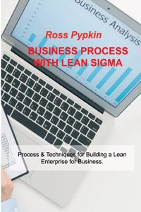 Business Process with Lean SIGMA