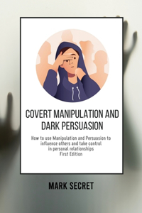 Covert Manipulation and Dark Persuasion