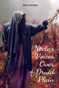 Nectar Voices Over the Druid Plain
