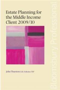 Estate Planning for the Middle Income Client 2009/10: Fourth Edition