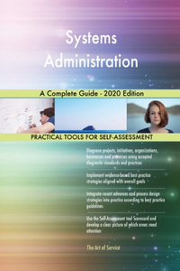 Systems Administration A Complete Guide - 2020 Edition