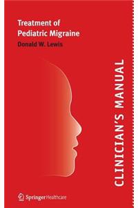 Clinician’s Manual – Treatment of Pediatric Migraine
