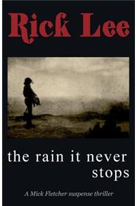 The Rain It Never Stops