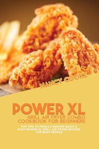 Power XL Grill Air Fryer Combo Cookbook For Beginners