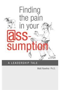 Finding the Pain in Your @Ss-Umption