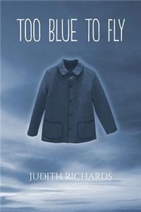 Too Blue to Fly