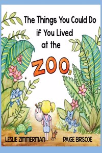 Things You Could Do if You Lived at the Zoo