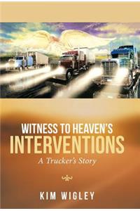 Witness to Heaven's Interventions