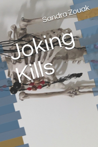 Joking Kills