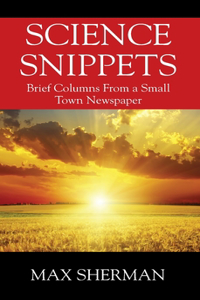 Science Snippets: Brief columns from a small town newspaper
