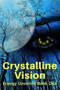 Crystalline Vision