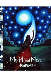 My Moon Mood Journal: An Alchemical Field Journal Into a Woman's Feelings and Cycles