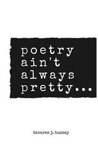 poetry ain't always pretty...