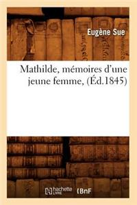 Mathilde, Mémoires d'Une Jeune Femme, (Éd.1845)