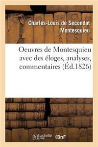 Oeuvres de Montesquieu Avec Des Éloges, Analyses, Commentaires