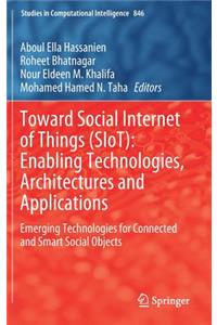 Toward Social Internet of Things (Siot): Enabling Technologies, Architectures and Applications