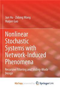 Nonlinear Stochastic Systems with Network-Induced Phenomena