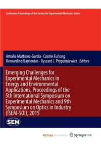 Emerging Challenges for Experimental Mechanics in Energy and Environmental Applications, Proceedings of the 5th International Symposium on Experimental Mechanics and 9th Symposium on Optics in Industry (ISEM-SOI), 2015